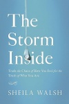 The Storm Inside - Trade the Chaos of How You Feel for the Truth of Who You Are